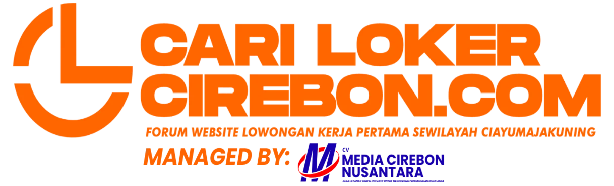 Cari Loker Cirebon - Info Lowongan Kerja Cirebon Terbaru